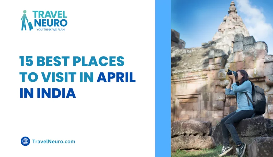 best places to visit in April in India